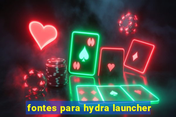 fontes para hydra launcher